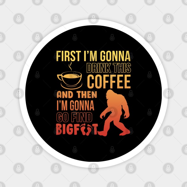 I'm gonna go find Bigfoot Magnet by JameMalbie